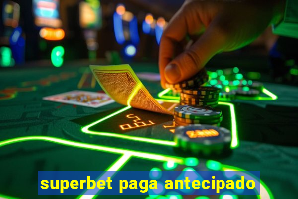 superbet paga antecipado